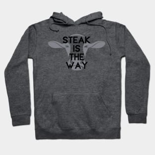 Steak Is The Way Hoodie